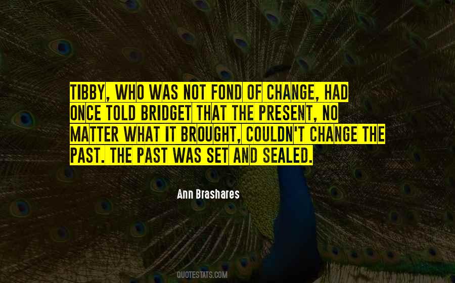 Quotes About Change The Past #627201