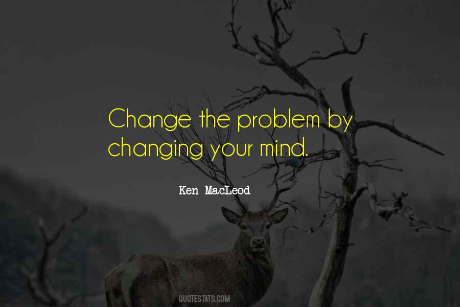 Quotes About Changing Your Mind #1746769