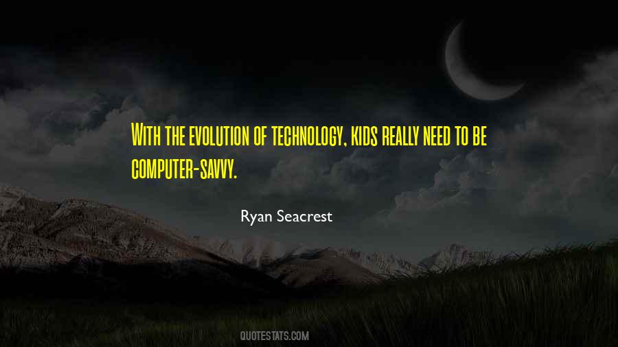 Quotes About The Evolution Of Technology #1126761