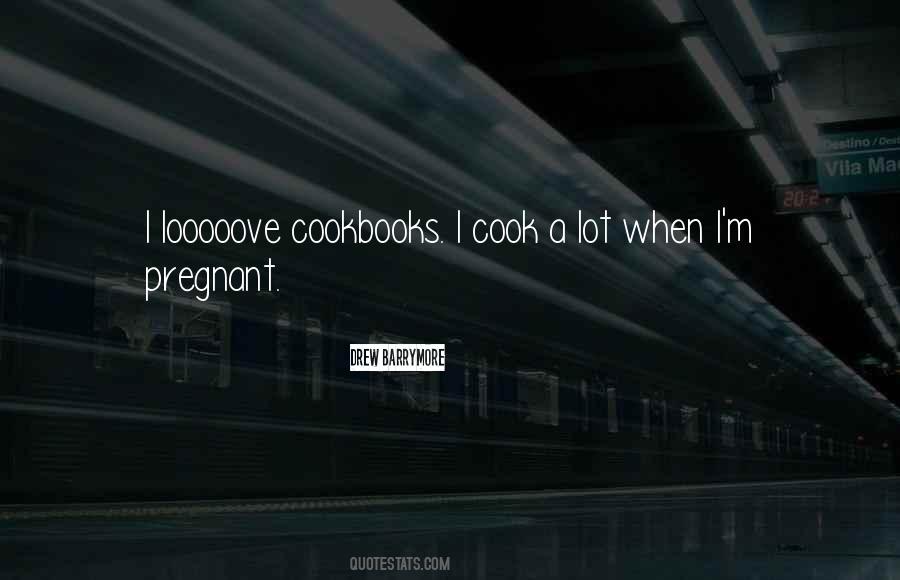 Quotes About Cookbooks #1224514