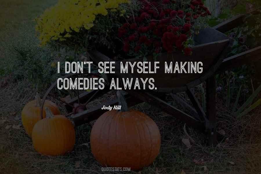 Quotes About Comedies #1082607