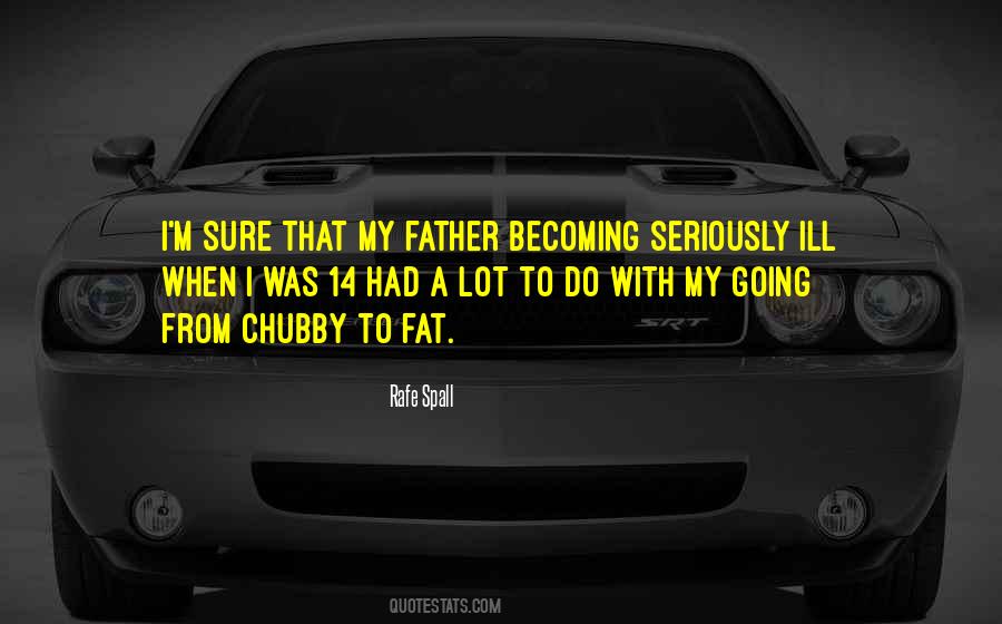 Quotes About Chubby #893170