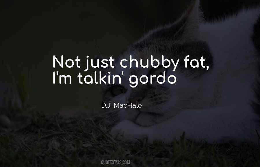 Quotes About Chubby #926523