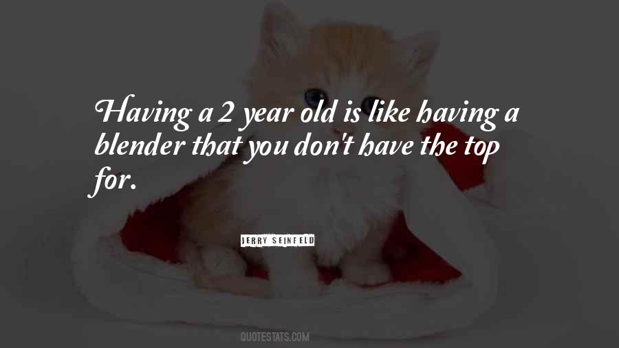 Quotes About A 2 Year Old #669255