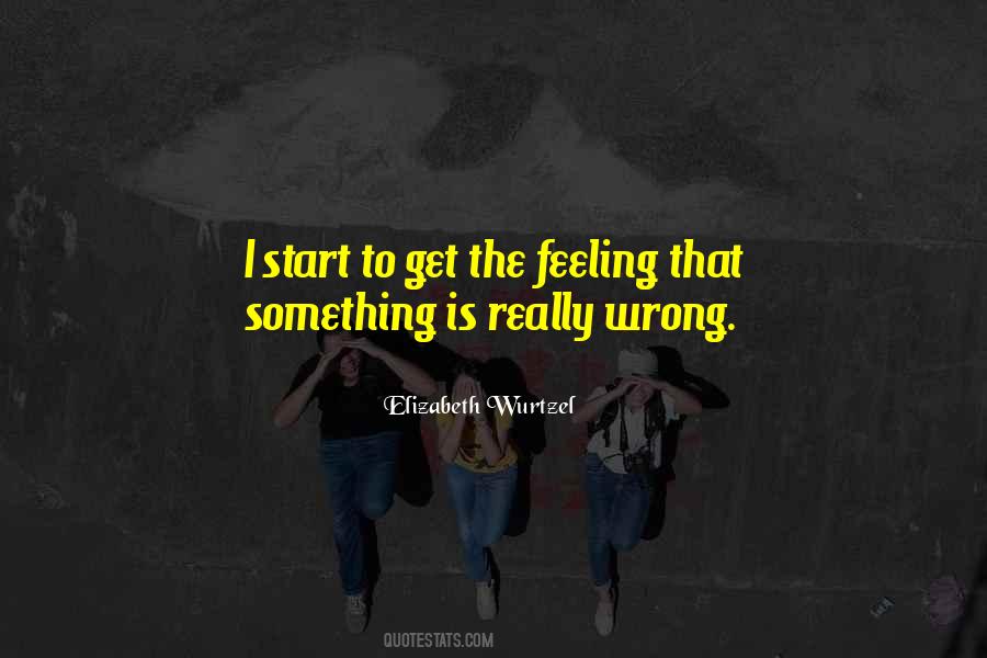 Feeling That Something Is Wrong Quotes #147655