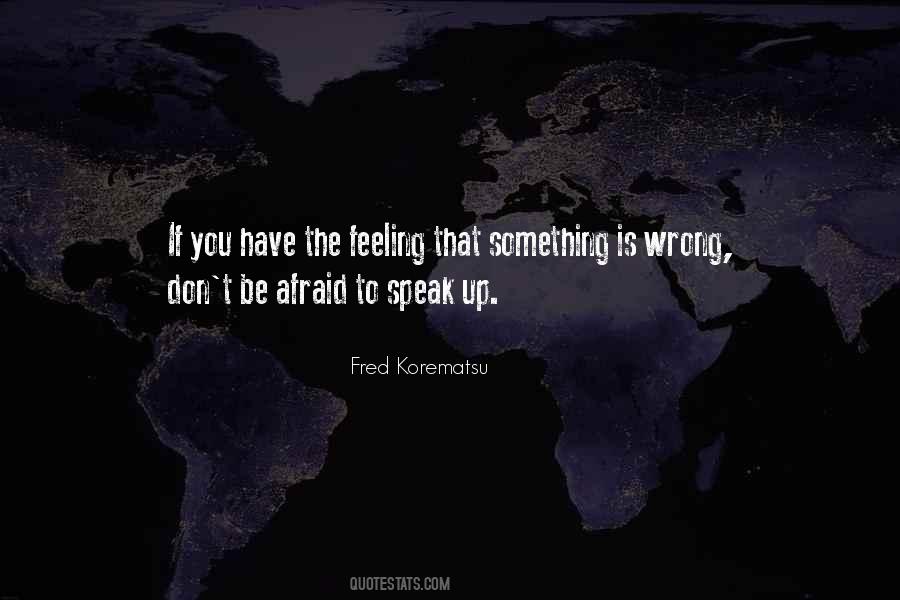 Feeling That Something Is Wrong Quotes #1593390