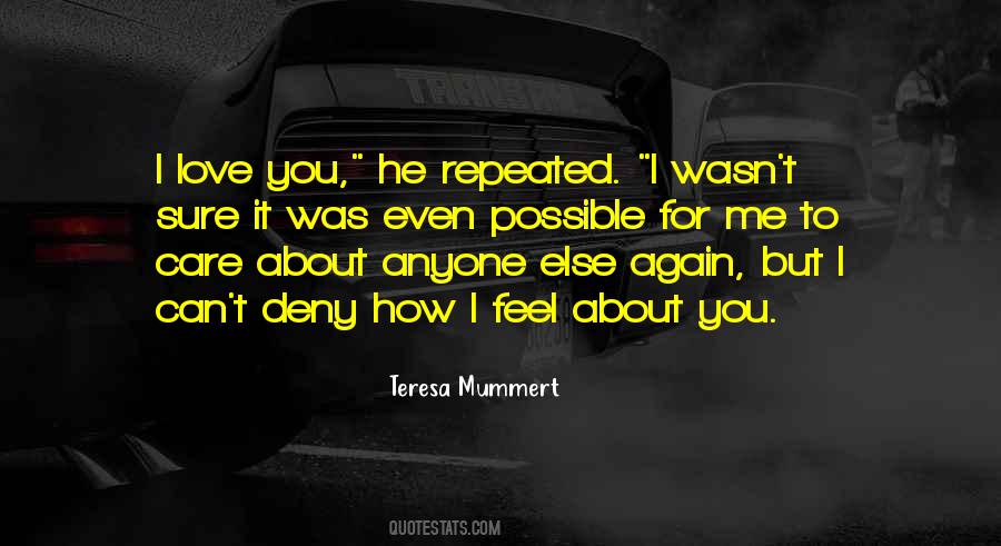 Quotes About How I Feel About You #1800169