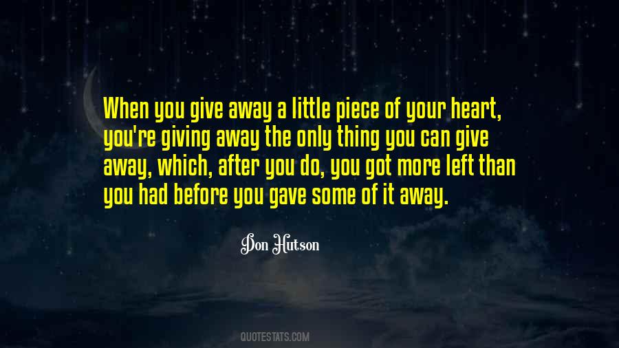 Little Piece Of My Heart Quotes #1473377