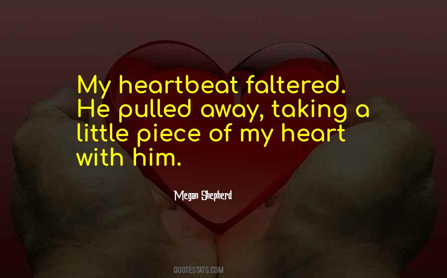 Little Piece Of My Heart Quotes #799151