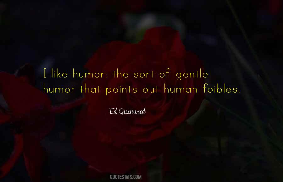 Human Foibles Quotes #1579844