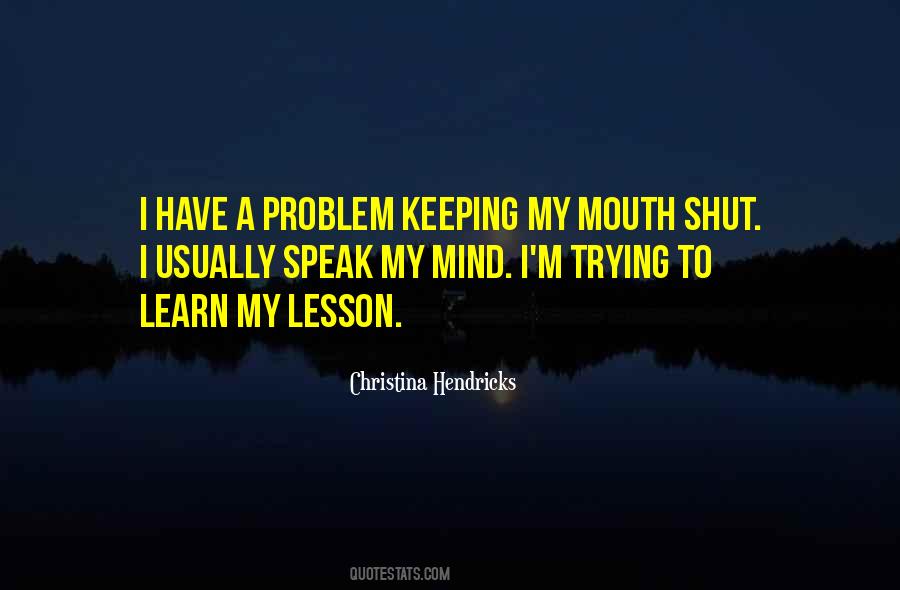 Quotes About Keeping Your Mouth Shut #511075