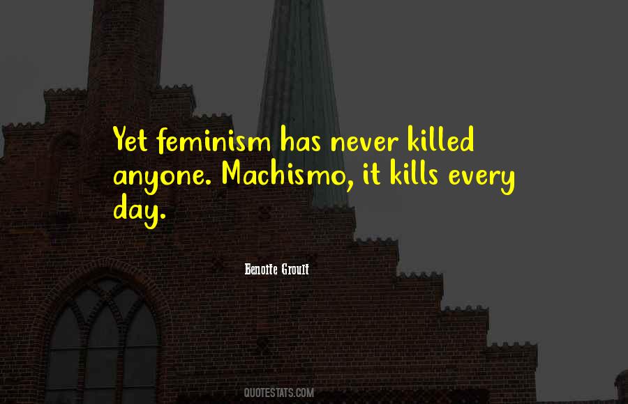 Quotes About Machismo #1237974