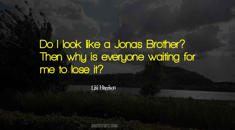 Jonas Brother Quotes #1632801