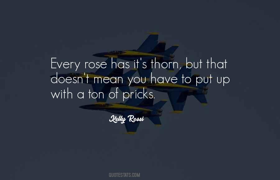 Quotes About Every Rose Has Its Thorn #1197409