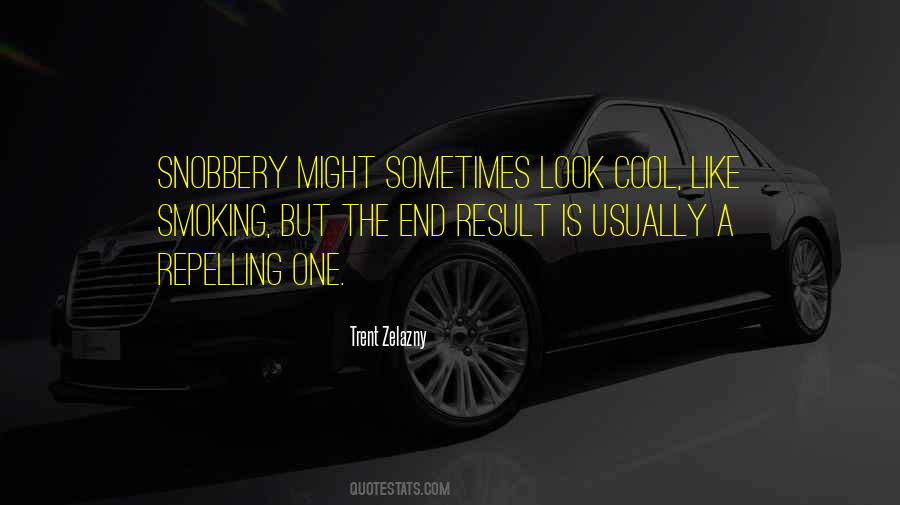 Quotes About Snobbery #1555164