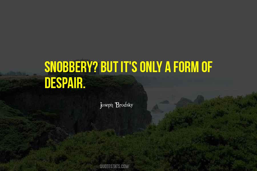 Quotes About Snobbery #922592