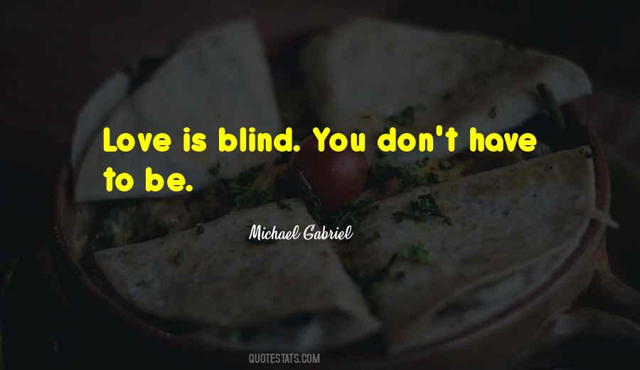 Quotes About Love Love Is Blind #11106