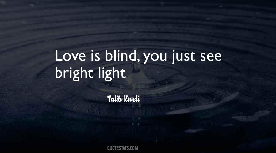 Quotes About Love Love Is Blind #359557