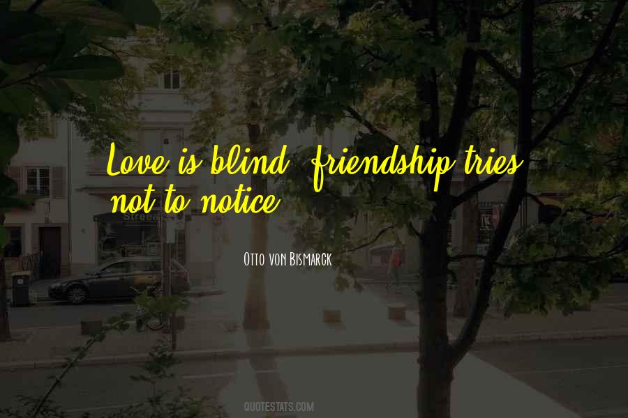 Quotes About Love Love Is Blind #397414