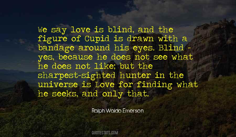 Quotes About Love Love Is Blind #685346