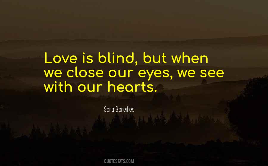 Quotes About Love Love Is Blind #73884