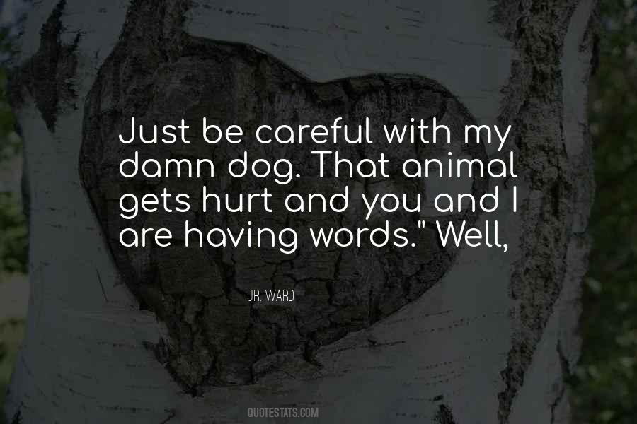 Careful With Words Quotes #1157523