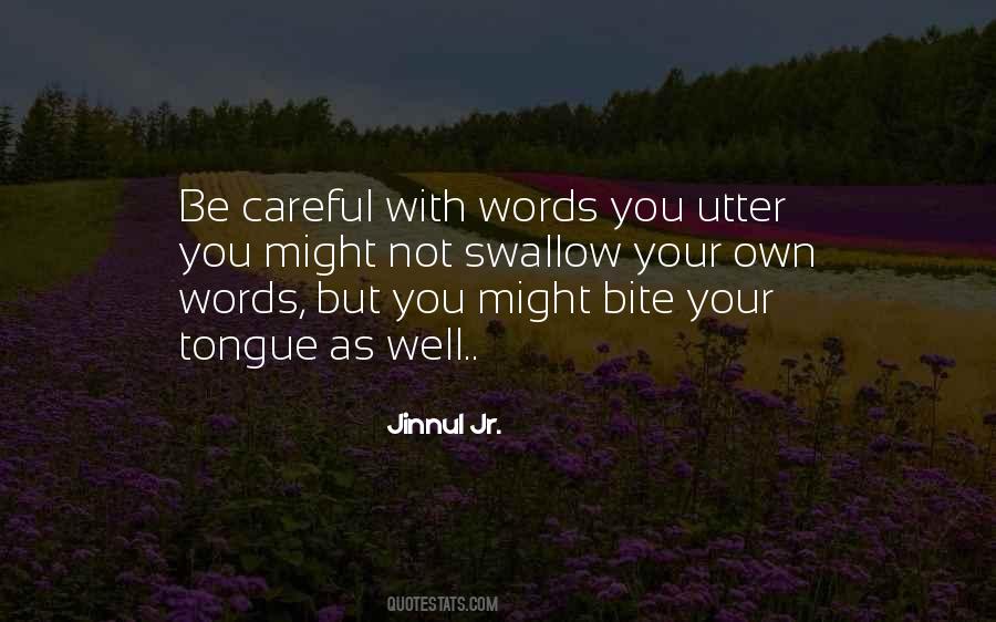 Careful With Words Quotes #47081