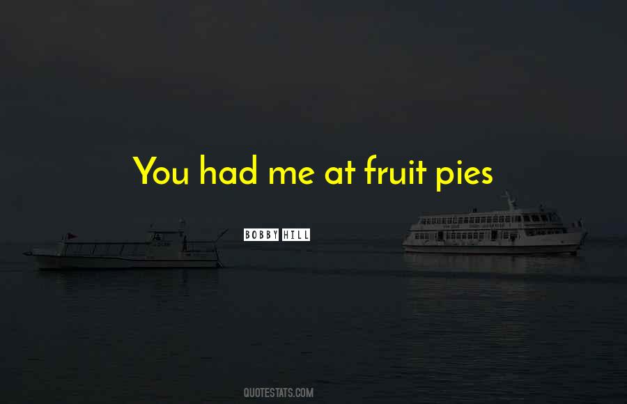 Fruit Pie Quotes #397367