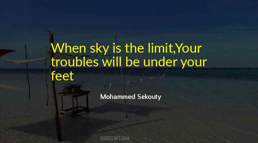 Quotes About Sky's The Limit #1447088