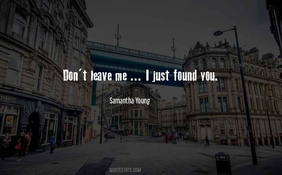 Quotes About Don't Leave Me #1507906