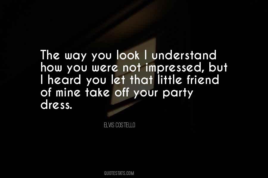 Way You Look Quotes #322657