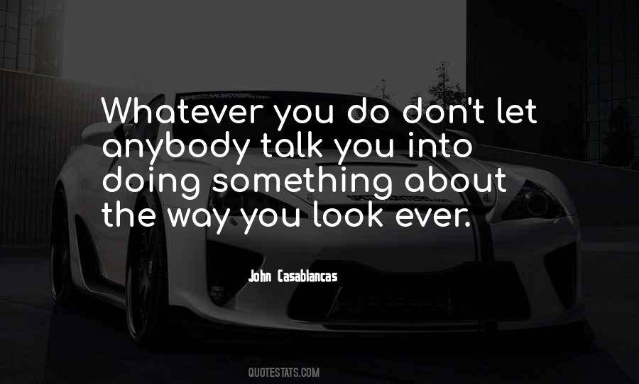 Way You Look Quotes #419997