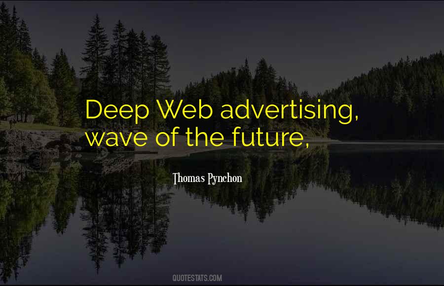 Quotes About Deep Web #1656154