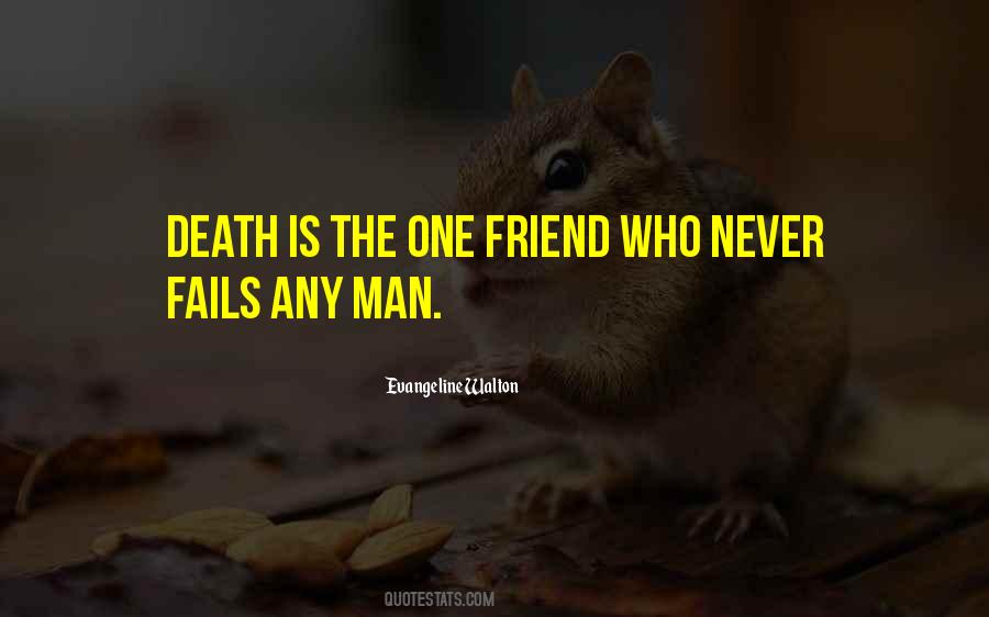 Quotes About Death As A Friend #202352