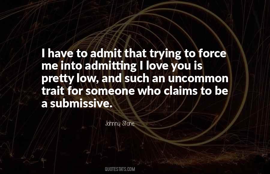 Quotes About Not Admitting You Love Someone #1059051