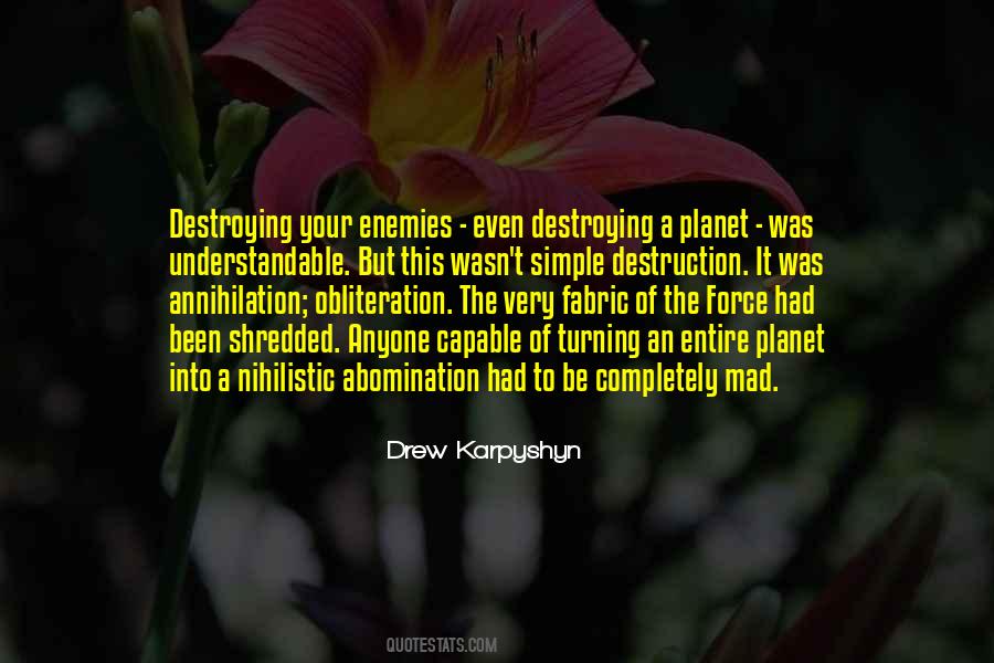 Quotes About Destroying Our Planet #340403