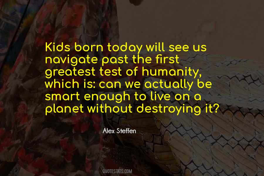 Quotes About Destroying Our Planet #374737