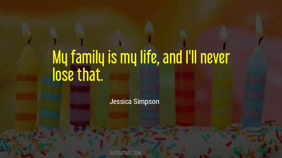 Quotes About My Family Life #168385