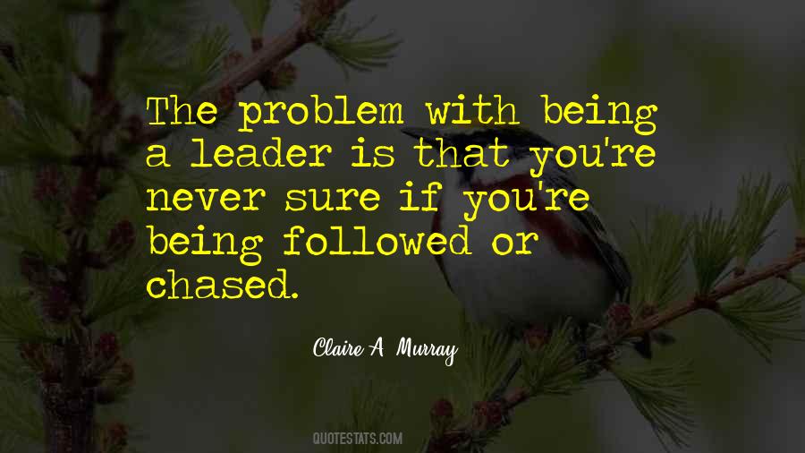 Leader Is Quotes #1155430