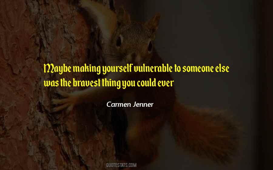 Bravest Thing Quotes #1033240