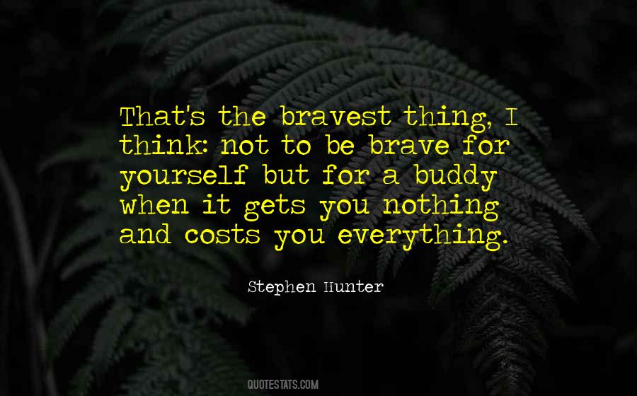 Bravest Thing Quotes #28016