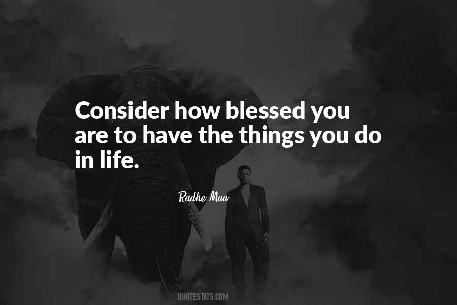 How Blessed You Are Quotes #289482