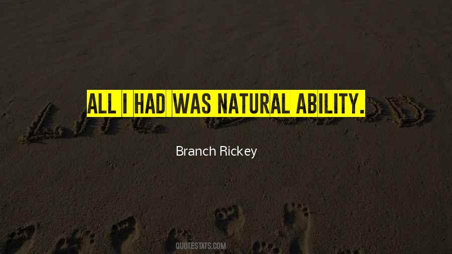 Quotes About Natural Ability #174640 Quotes About Natural Ability #174640