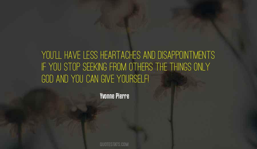 Quotes About Heartaches #839773