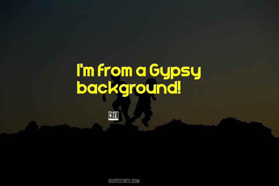 Quotes About Gypsy #1439551