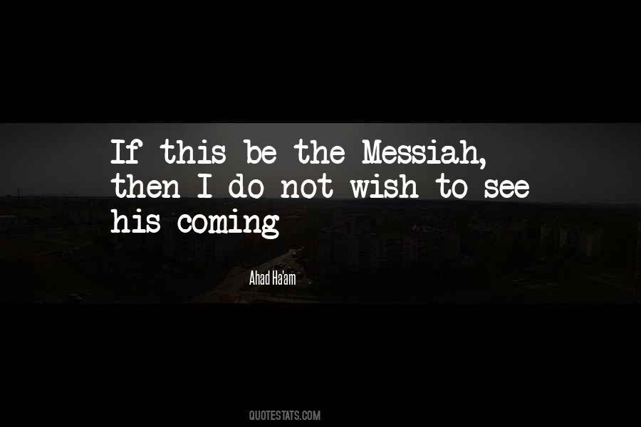 Coming Of The Messiah Quotes #227399