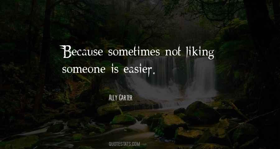 Quotes About Not Liking #370955