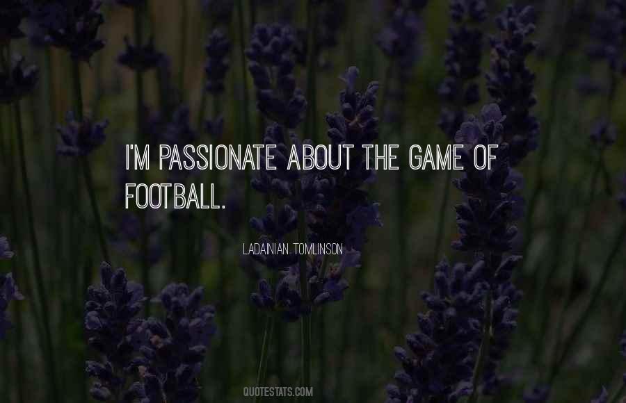 Quotes About The Game Of Football #1423733