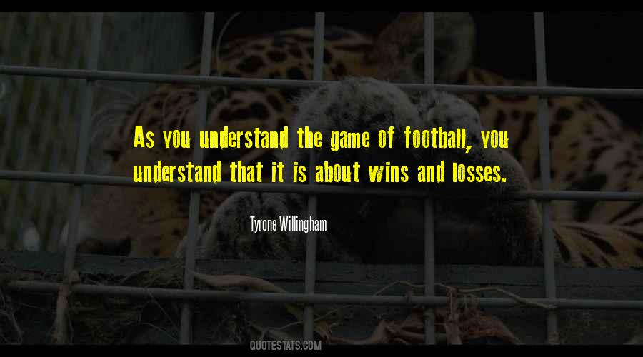 Quotes About The Game Of Football #1707624