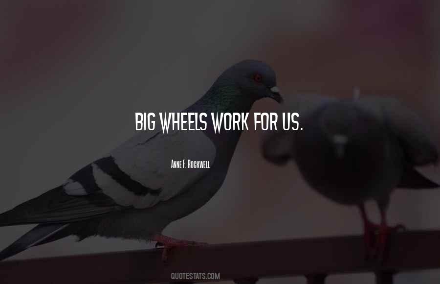 Quotes About Big Wheels #1660763